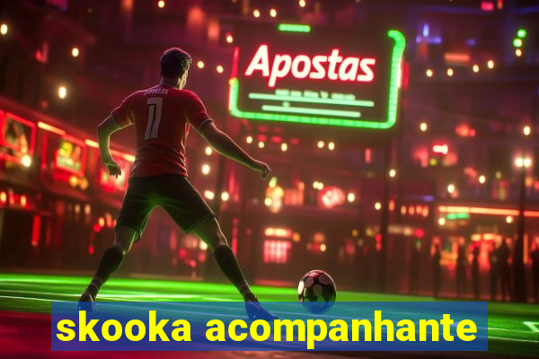 skooka acompanhante